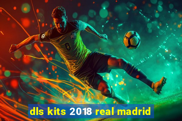 dls kits 2018 real madrid